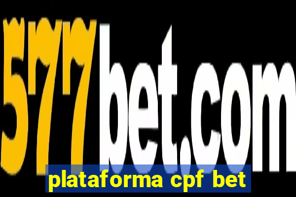 plataforma cpf bet